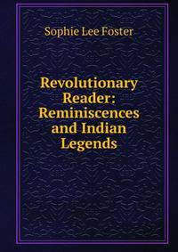 Revolutionary Reader: Reminiscences and Indian Legends