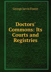 Doctors' Commons: Its Courts and Registries