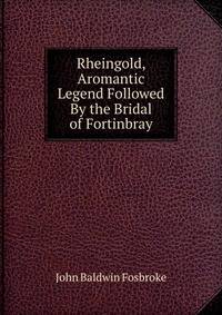 Rheingold, Aromantic Legend Followed By the Bridal of Fortinbray