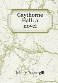 Gaythorne Hall: a novel