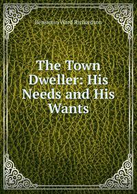 The Town Dweller: His Needs and His Wants