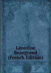 Leontine Beaugrand (French Edition)