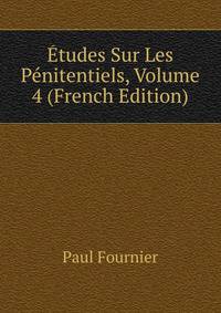 Etudes Sur Les Penitentiels, Volume 4 (French Edition)