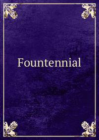Fountennial