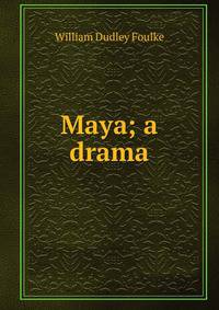 Maya; a drama