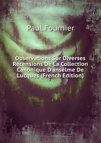 Observations Sur Diverses Recensions De La Collection Canonique D'anselme De Lucques (French Edition)