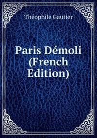Paris Demoli (French Edition)
