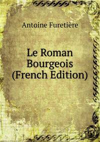Le Roman Bourgeois (French Edition)