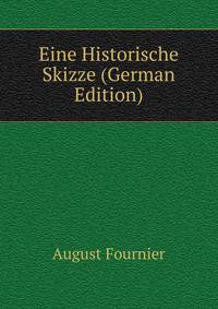 Eine Historische Skizze (German Edition)