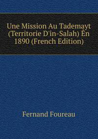 Une Mission Au Tademayt (Territorie D'in-Salah) ?n 1890 (French Edition)