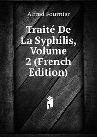 Traite De La Syphilis, Volume 2 (French Edition)