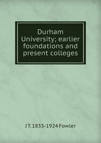 Durham University; earlier foundations and present colleges