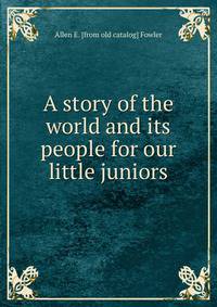 A story of the world and its people for our little juniors