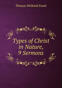 Types of Christ in Nature, 9 Sermons