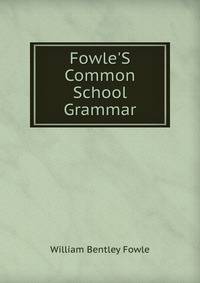 Fowle'S Common School Grammar