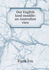 Our English land muddle: an Australian view
