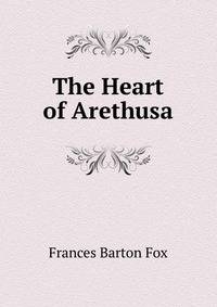 The Heart of Arethusa