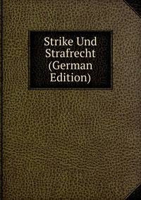 Strike Und Strafrecht (German Edition)