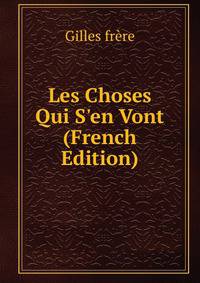 Les Choses Qui S'en Vont (French Edition)