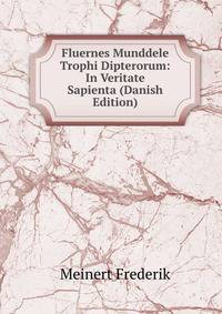 Fluernes Munddele Trophi Dipterorum: In Veritate Sapienta (Danish Edition)