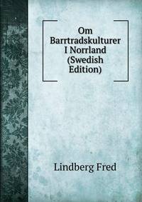Om Barrtradskulturer I Norrland (Swedish Edition)