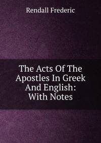 The Acts Of The Apostles In Greek And English: With Notes