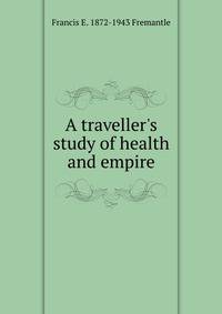 A traveller's study of health and empire