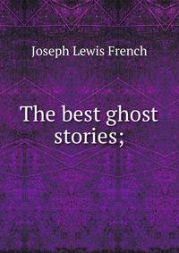 The best ghost stories;