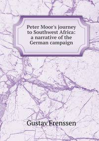 Peter Moor's journey to Southwest Africa: a narrative of the German campaign