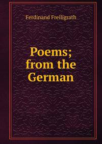 Poems; from the German