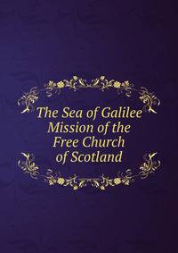 The Sea of Galilee Mission of the Free Church of Scotland