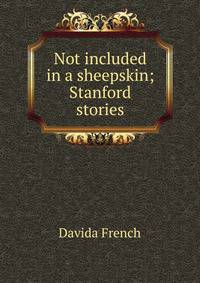 Not included in a sheepskin; Stanford stories