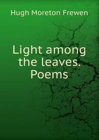 Light among the leaves. Poems