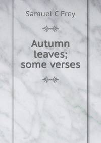 Autumn leaves; some verses