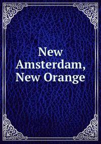 New Amsterdam, New Orange