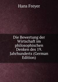Die Bewertung der Wirtschaft im philosophischen Denken des 19. Jahrhunderts (German Edition)
