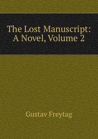 The Lost Manuscript: A Novel, Volume 2