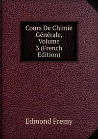 Cours De Chimie Generale, Volume 3 (French Edition)