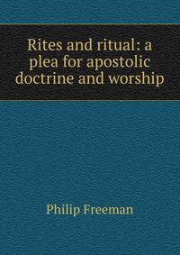 Rites and ritual: a plea for apostolic doctrine and worship
