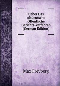Ueber Das Altdeutsche Offentliche Gerichts-Verfahren (German Edition)