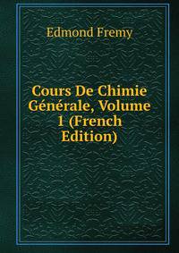 Cours De Chimie Generale, Volume 1 (French Edition)
