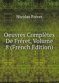 Oeuvres Completes De Freret, Volume 8 (French Edition)