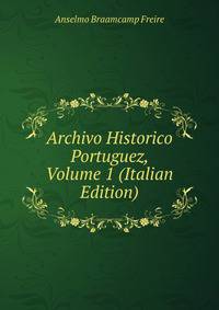 Archivo Historico Portuguez, Volume 1 (Italian Edition)