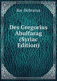 Des Gregorius Abulfarag (Syriac Edition)