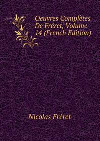 Oeuvres Completes De Freret, Volume 14 (French Edition)