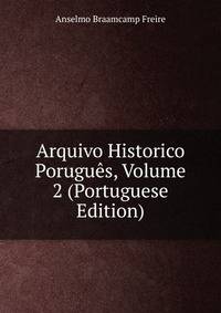 Arquivo Historico Porugues, Volume 2 (Portuguese Edition)