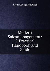Modern Salesmanagement: A Practical Handbook and Guide