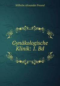 Gynakologische Klinik: 1. Bd