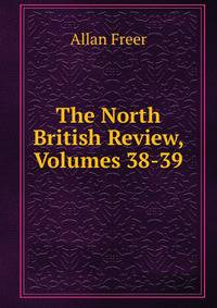 The North British Review, Volumes 38-39