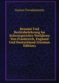 Resume Und Rechtsbelehrung Im Schwurgerichts-Verfahren Von Frankreich, England Und Deutschland (German Edition)